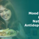 Mood Foods and Natural Antidepressants (international happiness day – march 20th)